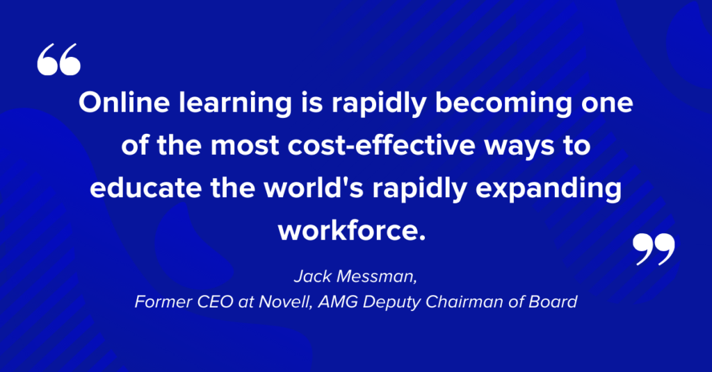 Text on an image with a blue background reads: "Online learning is rapidly becoming one of the most cost-effective ways to educate the world's rapidly expanding workforce." - Jack Messman, Former CEO of Novell, AMG Deputy Chairman of the Board.