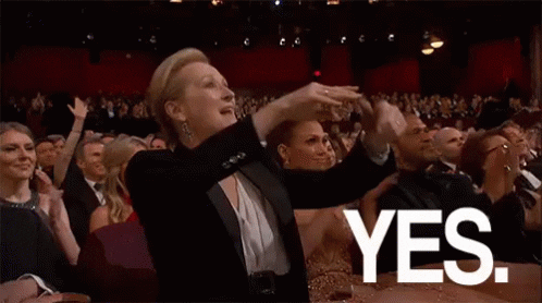 GIF of Meryl Streep pointing to the stage with a "YES." subtitle