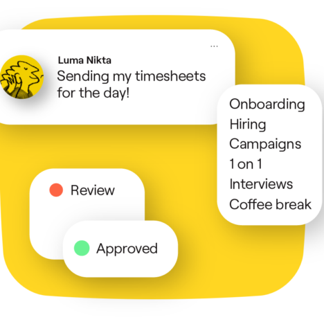 This image features a vibrant yellow background with various workplace-related elements. At the top, Luma Nikta shares, "Sending my timesheets for the day!" accompanied by a profile picture icon. Below are status indicators, "Review" with a red dot and "Approved" with a green dot. To the right is a list of tasks, including "Onboarding," "Hiring," "Campaigns," "1 on 1," "Interviews," and "Coffee break." The design is modern and engaging, with clean typography and rounded elements that convey productivity and collaboration.