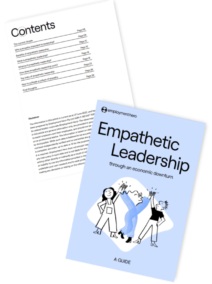 Empathetic Leadership through an economic downturn
