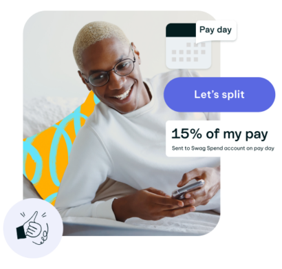 Image of a person smiling while using a phone, with text saying, "15% of my pay sent to Swag Spend account on pay day," alongside a calendar icon and colorful graphics.