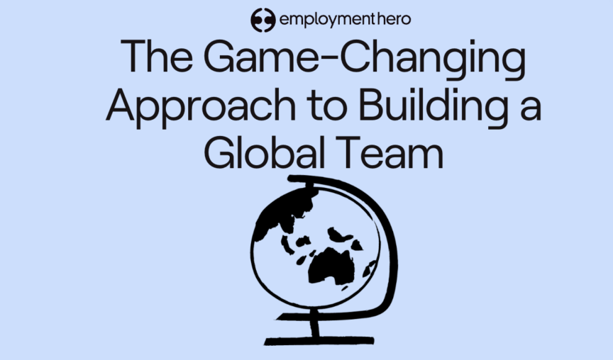 Text reads 'The Game-Changing Approach to Building a Global Team' with the Employment Hero logo above and an illustration of a globe below.